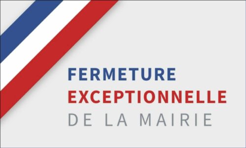 COMMUNICATION DE LA MAIRIE : demain matin, la Mairie sera exceptionnellement fermée